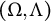 left parenthesis upper Omega comma upper Lamda right parenthesis