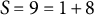 upper S equals 9 equals 1 plus 8