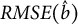 upper R upper M upper S upper E left parenthesis ModifyingAbove b With caret right parenthesis