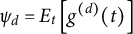 psi Subscript d Baseline equals upper E Subscript t Baseline left bracket g Superscript left parenthesis d right parenthesis Baseline left parenthesis t right parenthesis right bracket