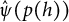 ModifyingAbove psi With caret left parenthesis p left parenthesis h right parenthesis right parenthesis