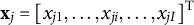 x Subscript j Baseline equals x Subscript j Baseline 1 Baseline comma midline horizontal ellipsis comma x Subscript j i Baseline comma midline horizontal ellipsis comma x Subscript j upper I Baseline Superscript upper T