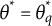 theta Superscript asterisk Baseline equals theta Subscript q Superscript asterisk