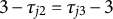 3 minus tau Subscript j Baseline 2 Baseline equals tau Subscript j Baseline 3 Baseline minus 3
