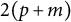 2 left parenthesis p plus m right parenthesis