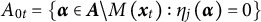 upper A Subscript 0 t Baseline equals backslash l comma b comma r comma a comma c e alpha element of upper A backslash upper M left parenthesis x Subscript t Baseline right parenthesis colon eta Subscript j Baseline left parenthesis alpha right parenthesis equals 0 comma r comma b comma r comma a backslash c e