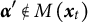 alpha prime not an element of upper M left parenthesis x Subscript t Baseline right parenthesis