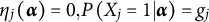 eta Subscript j Baseline left parenthesis alpha right parenthesis equals 0 comma upper P left parenthesis upper X Subscript j Baseline equals 1 vertical bar alpha right parenthesis equals g Subscript j Baseline
