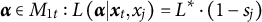 alpha element of upper M Subscript 1 t Baseline colon upper L left parenthesis alpha vertical bar x Subscript t Baseline comma x Subscript j Baseline right parenthesis equals upper L Superscript asterisk Baseline dot left parenthesis 1 minus s Subscript j Baseline right parenthesis