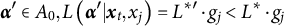 alpha prime element of upper A 0 comma upper L left parenthesis alpha prime vertical bar x Subscript t Baseline comma x Subscript j Baseline right parenthesis equals upper L Superscript asterisk prime Baseline dot g Subscript j Baseline less than upper L Superscript asterisk Baseline dot g Subscript j Baseline