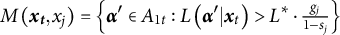 upper M left parenthesis x Subscript t Baseline comma x Subscript j Baseline right parenthesis equals backslash l comma b comma r comma a comma c e alpha Superscript prime Baseline element of upper A Subscript 1 t Baseline colon upper L left parenthesis alpha prime vertical bar x Subscript t Baseline right parenthesis greater than upper L Superscript asterisk Baseline dot StartFraction g Subscript j Baseline Over 1 minus s Subscript j Baseline EndFraction comma r comma b comma r comma a backslash c e