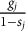 StartFraction g Subscript j Baseline Over 1 minus s Subscript j Baseline EndFraction