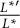 StartFraction upper L Superscript asterisk prime Baseline Over upper L Superscript asterisk Baseline EndFraction