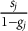 StartFraction s Subscript j Baseline Over 1 minus g Subscript j Baseline EndFraction