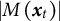 StartAbsoluteValue upper M left parenthesis x Subscript t Baseline right parenthesis EndAbsoluteValue