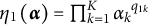 eta 1 left parenthesis alpha right parenthesis equals product Underscript k equals 1 Overscript upper K Endscripts alpha Subscript k Baseline Superscript q Super Subscript 1 k