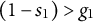 left parenthesis 1 minus s 1 right parenthesis greater than g 1