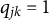 q Subscript j k Baseline equals 1