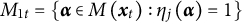 upper M Subscript 1 t Baseline equals backslash l comma b comma r comma a comma c e alpha element of upper M left parenthesis x Subscript t Baseline right parenthesis colon eta Subscript j Baseline left parenthesis alpha right parenthesis equals 1 comma r comma b comma r comma a backslash c e
