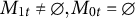 upper M Subscript 1 t Baseline not equals empty set comma upper M Subscript 0 t Baseline equals empty set