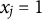 x Subscript j Baseline equals 1