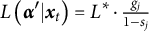 upper L left parenthesis alpha prime vertical bar x Subscript t Baseline right parenthesis equals upper L Superscript asterisk Baseline dot StartFraction g Subscript j Baseline Over 1 minus s Subscript j Baseline EndFraction
