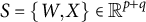 upper S equals StartSet upper W comma upper X EndSet element of upper R Superscript p plus q