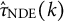 ModifyingAbove tau Subscript NDE Baseline With caret left parenthesis k right parenthesis