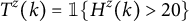 T super z of k equals one if H super z of k is greater than twenty.