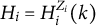 upper H Subscript i Baseline equals upper H Subscript i Superscript upper Z Super Subscript i Baseline left parenthesis k right parenthesis