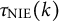 tau Subscript NIE Baseline left parenthesis k right parenthesis