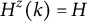 upper H Superscript z Baseline left parenthesis k right parenthesis equals upper H
