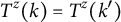 upper T Superscript z Baseline left parenthesis k right parenthesis equals upper T Superscript z Baseline left parenthesis k prime right parenthesis