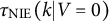 tau Subscript NIE Baseline left parenthesis k vertical bar upper V equals 0 right parenthesis