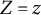 upper Z equals z