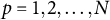 p equals 1 comma 2 comma midline horizontal ellipsis comma upper N