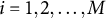 i equals 1 comma 2 comma midline horizontal ellipsis comma upper M