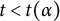 t less than t left parenthesis alpha right parenthesis