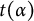 t left parenthesis alpha right parenthesis