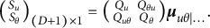open parenthesis S sub u, S sub theta close parenthesis sub D plus 1 by 1 equals open parenthesis Q sub u, Q sub u theta; Q sub theta u, Q sub theta close parenthesis bold mu sub u theta vertical bar dot dot dot.