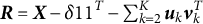 upper R equals upper X minus delta Baseline 1 1 Superscript upper T Baseline minus sigma summation Underscript k equals 2 Overscript upper K Endscripts u Subscript k Baseline v Subscript k Superscript upper T