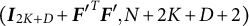 left parenthesis upper I Subscript 2 upper K plus upper D Baseline plus upper F prime Superscript upper T Baseline upper F prime comma upper N plus 2 upper K plus upper D plus 2 right parenthesis