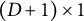 left parenthesis upper D plus 1 right parenthesis times 1