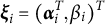 xi Subscript i Baseline equals left parenthesis alpha Subscript i Superscript upper T Baseline comma beta Subscript i Baseline right parenthesis Superscript upper T