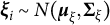 xi Subscript i Baseline tilde upper N left parenthesis mu Subscript xi Baseline comma upper Sigma Subscript xi Baseline right parenthesis