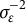 sigma Subscript epsilon Superscript negative 2