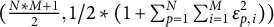 left parenthesis StartFraction upper N asterisk upper M plus 1 Over 2 EndFraction comma 1 divided by 2 asterisk left parenthesis 1 plus sigma summation Underscript p equals 1 Overscript upper N Endscripts sigma summation Underscript i equals 1 Overscript upper M Endscripts epsilon Subscript p comma i Superscript 2 Baseline right parenthesis right parenthesis