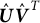 ModifyingAbove upper U With caret ModifyingAbove upper V With caret Superscript upper T
