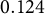 0.124