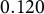 0.120